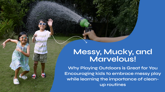 Messy, Mucky, and Marvelous! Why Playing Outdoors is Great for You