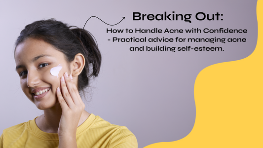 Breaking Out: How to Handle Acne with Confidence