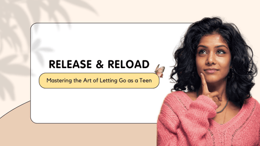 Release & Reload: Mastering the Art of Letting Go as a Teen - Tikitoro