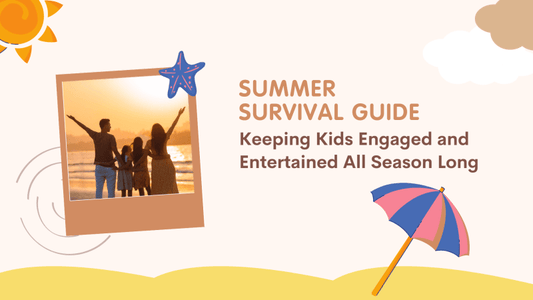 Summer Survival Guide: Keeping Kids Engaged and Entertained All Season Long - Tikitoro