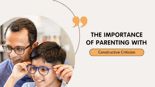 The Importance of Parenting with Constructive Criticism - Tikitoro