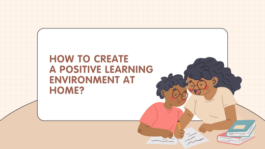 How to Create a Positive Learning Environment at Home - Tikitoro