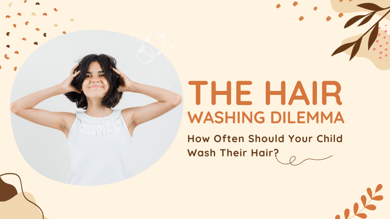 The Hair Washing Dilemma: How Often Should Your Child Wash Their Hair?