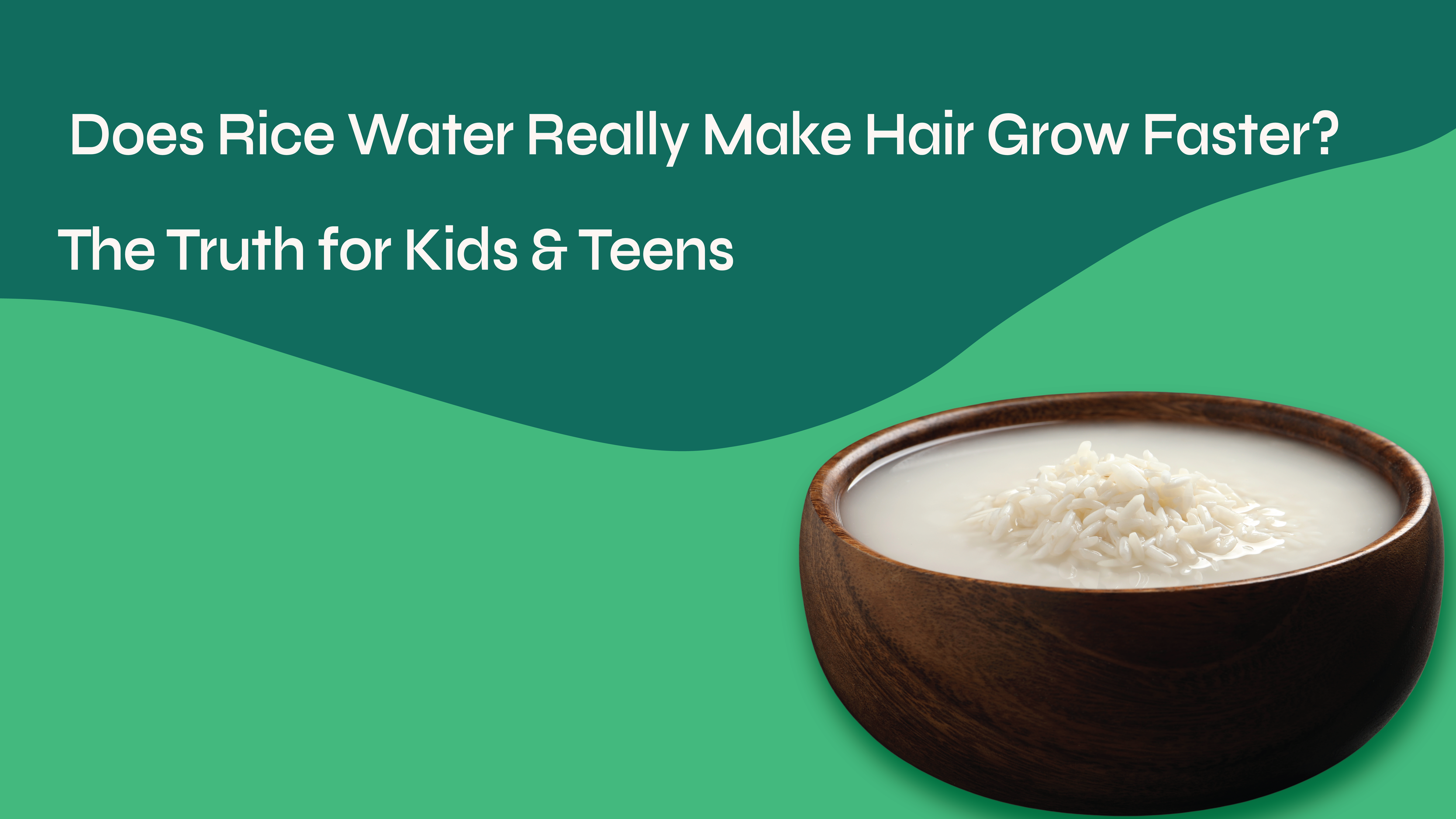 Does Rice Water Really Make Hair Grow Faster? The Truth for Kids & Teens