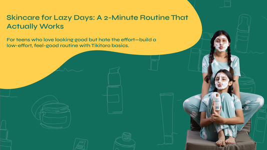 Skincare for Lazy Days: A 2-Minute Routine That Actually Works