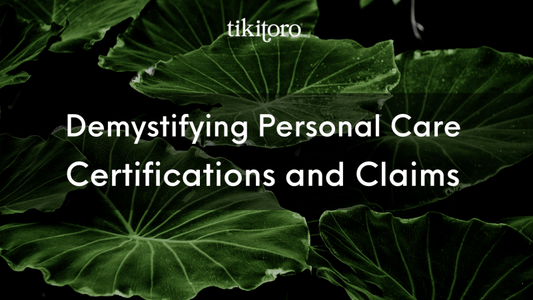 Demystifying Personal Care Certifications and Claims - Tikitoro