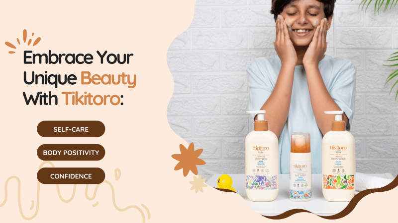Embrace Your Unique Beauty With Tikitoro: Self-Care, Body Positivity, and Confidence!