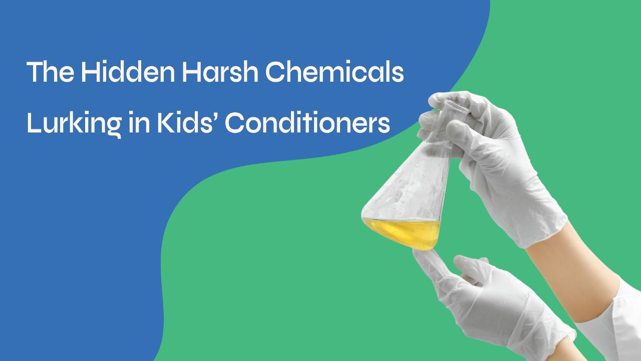 Not All Conditioners Are Created Equal: Spotting the Harsh Chemicals in Kids’ Haircare