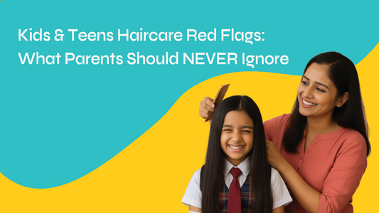 Kids & Teens Haircare Red Flags: What Parents Should NEVER Ignore