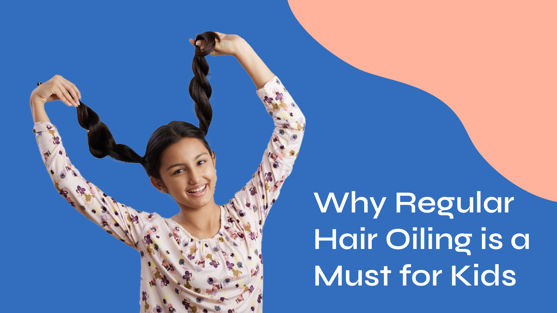 Why Regular Hair Oiling is a Must for Kids and Teens: No, it’s not just a grandma thing.