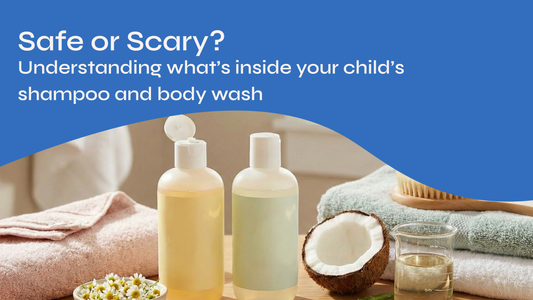 Safe or Scary? Understanding What’s Inside Your Child’s Shampoo and Body Wash